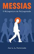 Ler Messias: O Milagreiro de Vallegrande, do autor Jan Luiz Lluesma Parellada