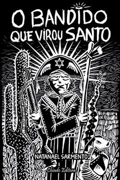 O bandido que virou santo, do autor Natanael Sarmento