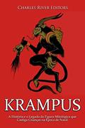 Ler Krampus: A História e o Legado da Figura Mitológica que Castiga Crianças na Época de Natal, do autor Charles River Editors Ler Krampus: A História e o Legado da Figura Mitológica que Castiga Crianças na Época de Natal, do autor Charles River Editors