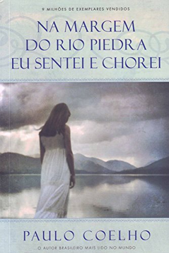 Ler Nas Margem do Rio Piedra Eu Sentei e Chorei, do autor Paulo Coelho