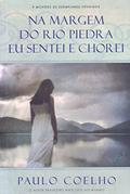 Ler Nas Margem do Rio Piedra Eu Sentei e Chorei, do autor Paulo Coelho