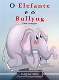 Ler O Elefante e o Bulling, do autor Ráguia Silva Ler O Elefante e o Bulling, do autor Ráguia Silva