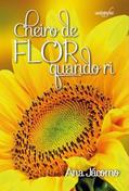 Ler Cheiro de flor quando ri, do autor Ana Jácomo Ler Cheiro de flor quando ri, do autor Ana Jácomo