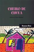 Ler Cheiro de chuva, do autor Rosana Fernandes Calixto Rios Ler Cheiro de chuva, do autor Rosana Fernandes Calixto Rios