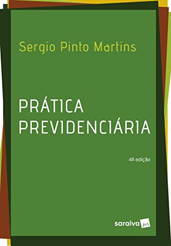 Ler Prática Previdenciárias, do autor Sergio Pinto Martins Ler Prática Previdenciárias, do autor Sergio Pinto Martins