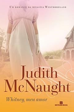 Whitney, meu amor (Westemoreland Livro 2), do autor Judith McNaught