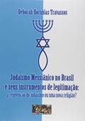 Ler Judaísmo Messiânico no Brasil e Seus Instrumentos de Legitimação, do autor Deborah Hornblas Travassos Ler Judaísmo Messiânico no Brasil e Seus Instrumentos de Legitimação, do autor Deborah Hornblas Travassos