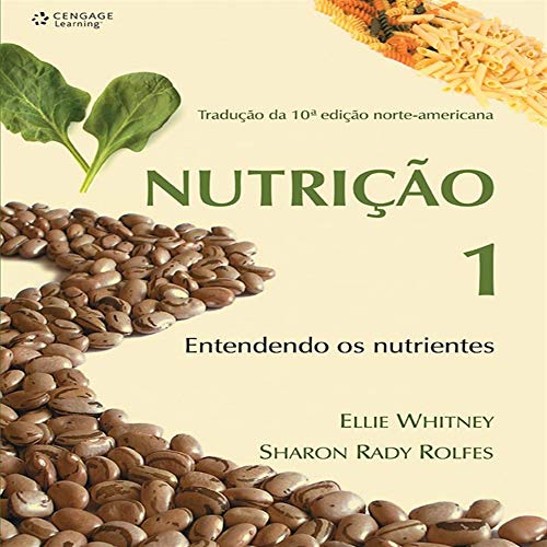 Ler Nutrição - Volume I: Entendendo os nutrientes: Volume 1, do autor Ellie Whitney; Sharon Rolfes