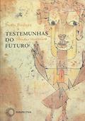 Ler Testemunhas do futuro: Filosofia e Messianismo, do autor Pierre Bouretz Ler Testemunhas do futuro: Filosofia e Messianismo, do autor Pierre Bouretz