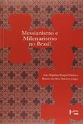 Ler Messianismo e Milenarismo no Brasil, do autor João Baptista Borges Pereira