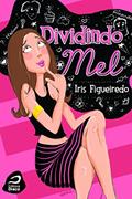 Ler Dividindo Mel, do autor Iris Figueiredo Ler Dividindo Mel, do autor Iris Figueiredo