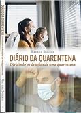 Ler Diário da Quarentena: Dividindo os desafios de uma quarentena, do autor Rafael Soares