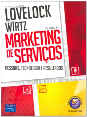 Ler Marketing de Serviços: Pessoas, Tecnologia e Resultados, do autor Christopher Lovelock; Jochen Wirtz Ler Marketing de Serviços: Pessoas, Tecnologia e Resultados, do autor Christopher Lovelock; Jochen Wirtz