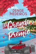 Ler O Grande Prêmio, do autor Denise Medeiros