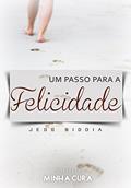 Ler Um Passo Para a Felicidade (Escolhas), do autor Jess Bidoia