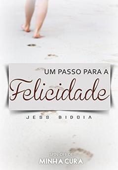 Um Passo Para a Felicidade (Escolhas), do autor Jess Bidoia