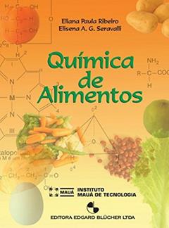 Química de Alimentos, do autor Eliana Paula Ribeiro; Elisena A. G. Seravalli
