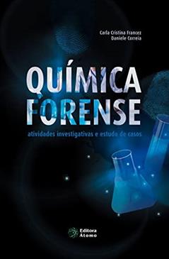 Química Forense. Atividades Investigativas e Estudo de Casos, do autor Carla Cristina Francez