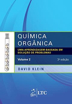 Química orgânica - uma aprendizagem baseada em solução de problemas - volume 2, do autor David Klein