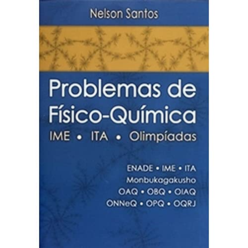 Ler Problemas de Físico-Química. IME, ITA, Olimpíadas, do autor Nelson Santos