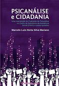 Ler Psicanálise e cidadania: uma intervenção do praticante de psicanálise no centro de referência da assistência social (cras) e outras questões, do autor Marcelo Luis Horta Silva Mariano