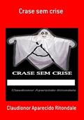 Ler Crase sem Crise, do autor Claudionor Aparecido Ritondale Ler Crase sem Crise, do autor Claudionor Aparecido Ritondale