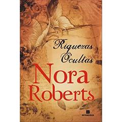Riquezas ocultas, do autor Nora Roberts