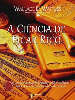A Ciência de ficar Rico, do autor Wallace D. Wattles
