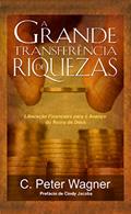 Ler A Grande Transferência de Riquezas (SeteMontes Livro 7), do autor Peter Wagner Ler A Grande Transferência de Riquezas (SeteMontes Livro 7), do autor Peter Wagner