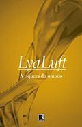 Ler A riqueza do mundo, do autor Lya Luft