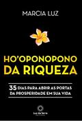 Ler Ho'oponopono da Riqueza: 35 dias para abrir as portas da prosperidade em sua vida, do autor Marcia Luz
