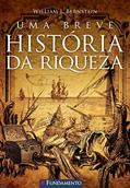 Ler Uma Breve História da Riqueza, do autor William J. Bernstein