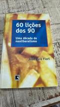 Ler 60 Lições dos 90, do autor José Luís Fiori Ler 60 Lições dos 90, do autor José Luís Fiori