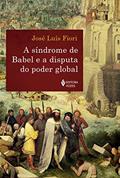 Ler A síndrome de Babel e a disputa do poder global, do autor José Luís Fiori Ler A síndrome de Babel e a disputa do poder global, do autor José Luís Fiori