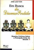 Ler Em Busca Do Dissenso Perdido: Ensaios Criticos Sobre A Festejada Crise Do Estado (Portuguese Edition), do autor Jose Luis Fiori