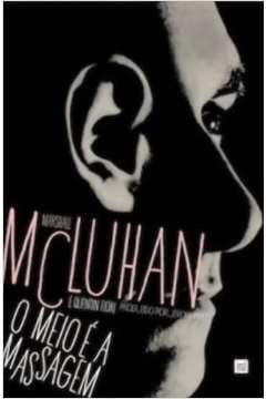 Meio é a Massagem, o (Capa Dura), do autor Marshall Mcluhan; Quentin Fiore