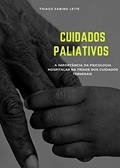 Ler Cuidados Paliativos : A importância da psicologia hospitalar na tríade dos cuidados terminais, do autor Thiago Sabino Leite Ler Cuidados Paliativos : A importância da psicologia hospitalar na tríade dos cuidados terminais, do autor Thiago Sabino Leite