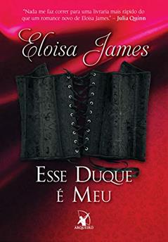 Esse duque é meu (Contos de Fadas Livro 5), do autor Eloisa James
