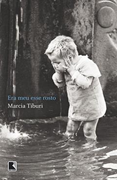 Era meu esse rosto, do autor Marcia Tiburi