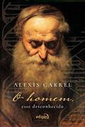 Ler O Homem, Esse Desconhecido, do autor Alexis Carrel
