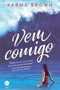 Ler Vem comigo, do autor Karma Brown