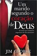 Ler Um Marido Segundo O Coração De Deus, do autor Jim George Ler Um Marido Segundo O Coração De Deus, do autor Jim George