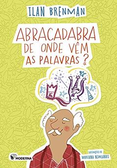 Abracadabra de onde vêm palavras, do autor Ilan Brenman