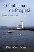 Ler O Fantasma de Paquetá: e Outras Histórias, do autor Diana Guenzburger