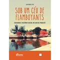 Ler Sob um Céu de Flamboyants: Cotidiano e História Social na Ilha de Paquetá, do autor Wilma Marques Leitão Ler Sob um Céu de Flamboyants: Cotidiano e História Social na Ilha de Paquetá, do autor Wilma Marques Leitão