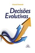 Ler Decisões Evolutivas, do autor Antonio Fontenele