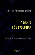 Ler Mente pós-evolutiva: A filosofia da mente no universo do silício, do autor João de Fernandes Teixeira Ler Mente pós-evolutiva: A filosofia da mente no universo do silício, do autor João de Fernandes Teixeira