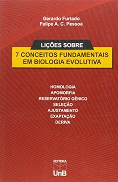 Lições Sobre 7 Conceitos Fundamentais da Biologia Evolutiva, do autor Gerardo Furtado; Felipe A. C. Pessoa