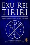Ler Exu Rei Tiriri: A jornada evolutiva de um guardião, do autor Jose Augusto Barboza Ler Exu Rei Tiriri: A jornada evolutiva de um guardião, do autor Jose Augusto Barboza