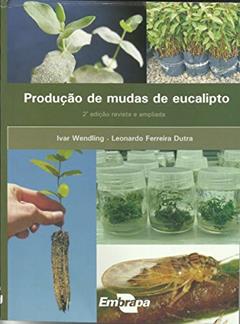 Produção de Mudas de Eucalipto, do autor Ivar Wendling